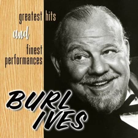 Burl Ives   Greatest Hits And Finest Performances (2022)