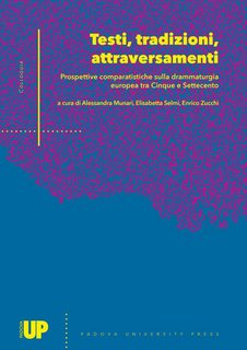 AA.VV. - Testi, tradizioni, attraversamenti: prospettive comparatistiche sulla drammaturgia europea tra Cinque e Settecento (2019)