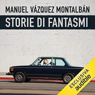 Manuel Vázquez Montalbán - Storie di fantasmi (2018) .mp3 - 64 kbps