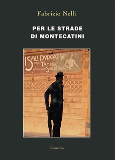 Fabrizio Nelli - Per le strade di Montecatini (2024)