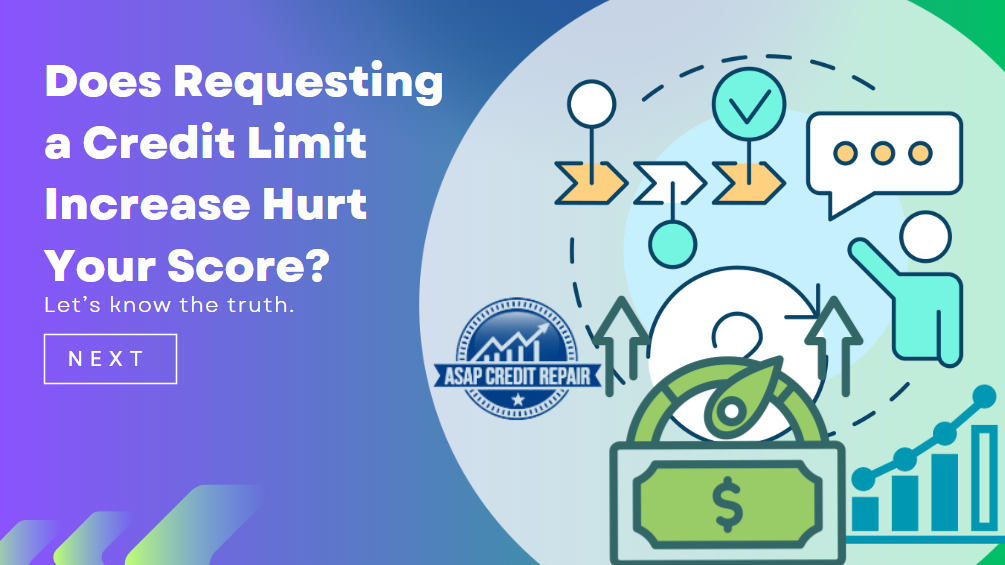 Does Requesting a Higher Credit Limit Hurt Your Score?