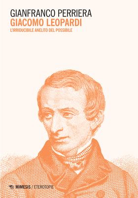 Gianfranco Perriera - Giacomo Leopardi. L’irriducibile anelito del possibile (2024)