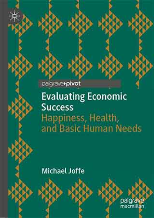Evaluating Economic Success: Happiness, Health, and Basic Human Needs