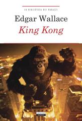 Edgar Wallace – King Kong. Ediz. integrale (2026)