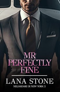 Lana Stone - Miliardari di New York Vol. 2. Mr Perfectly fine (2023)