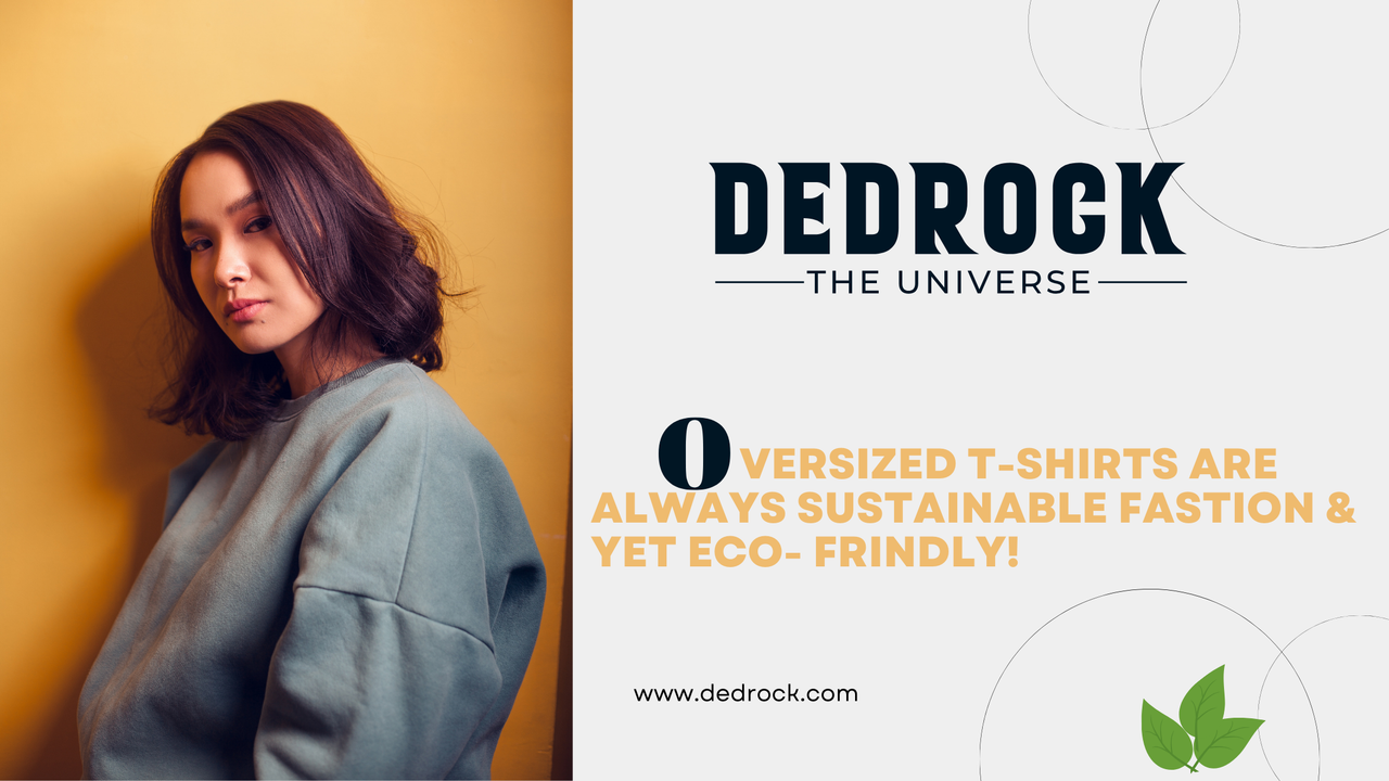 Why Dedrock Oversized T-Shirts Are Leading the Fashion Revolution?