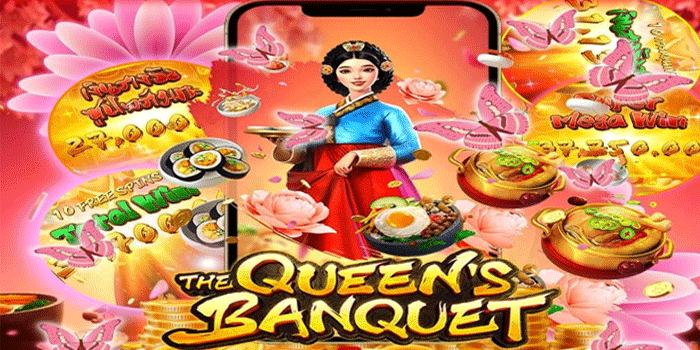 BESOK4D – Cara Pasti Mendapat Jackpot Besar Slot The Queen’s Banquet