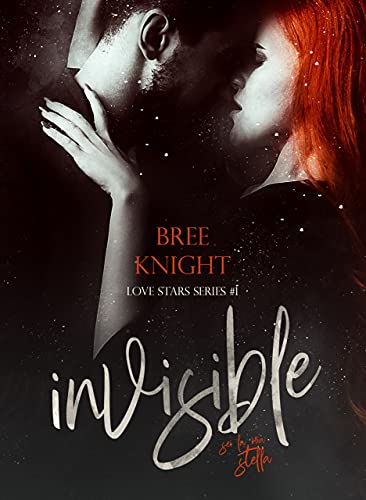 Bree Knight - Invisible. Love Stars Series #1 (2021)