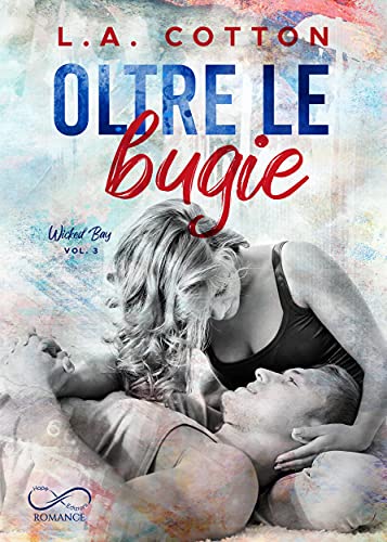 L.A. Cotton – Oltre le bugie: Wicked Bay vol. 3 (2021) L.A. Cotton – Oltre le bugie: Wicked Bay vol. 3 (2021)