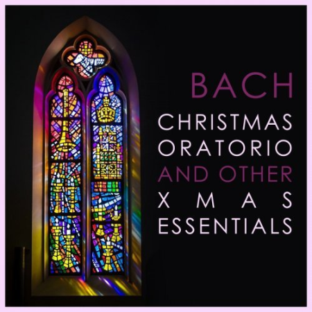 VA - Bach - Christmas Oratorio and other Xmas Essentials (2020)