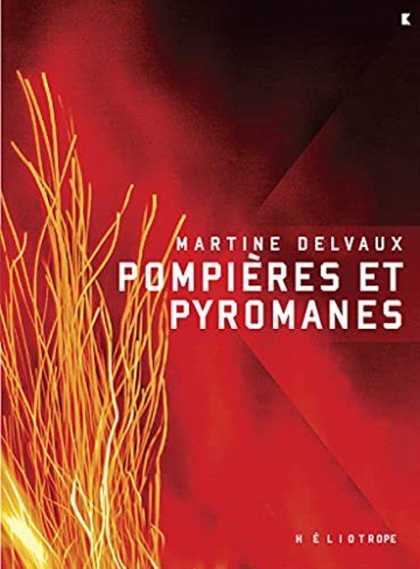 614c2ead3939b678138809-pompieres-et-pyromanes-martine-delvaux-2021.jpg
