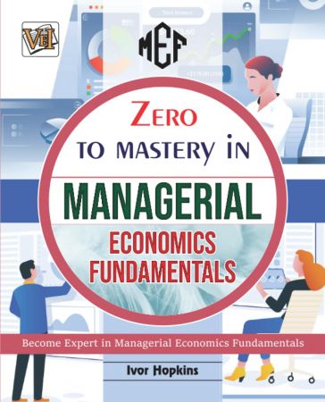 Zero To Mastery In Managerial Economics Fundamentals