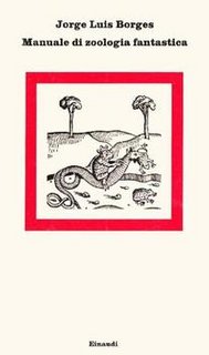 Jorge Luis Borges - Manuale di zoologia fantastica (1984)