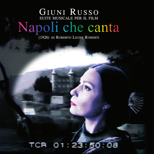 Giuni Russo - Napoli che canta (Suite musicale per il film) [Album] (Associazione GiuniRussoArte, 2019) FLAC