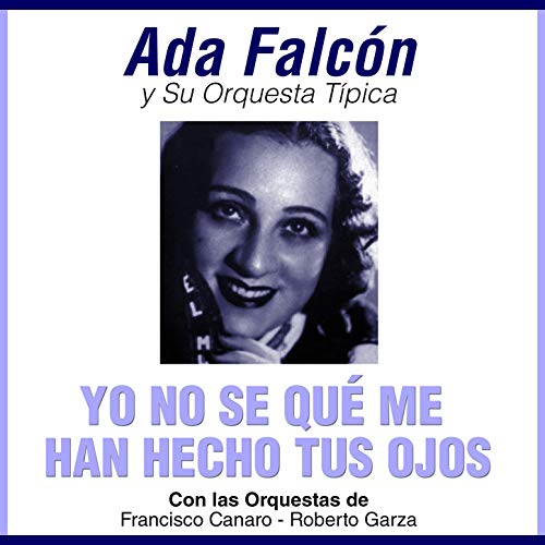 Portada - Ada Falcon - Yo No Se Que Me Han Hecho Tus Ojos (1942)