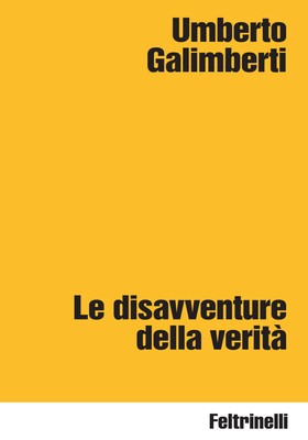 Umberto Galimberti - Le disavventure della verità (2025)