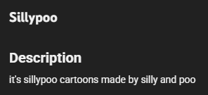 Cropped screenshot of their youtube channel bio stating that the videos are made by Silly and Poo