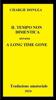 Charlie Donlea - Il tempo non dimentica (A Long Time Gone) (2024) Trad. amatoriale