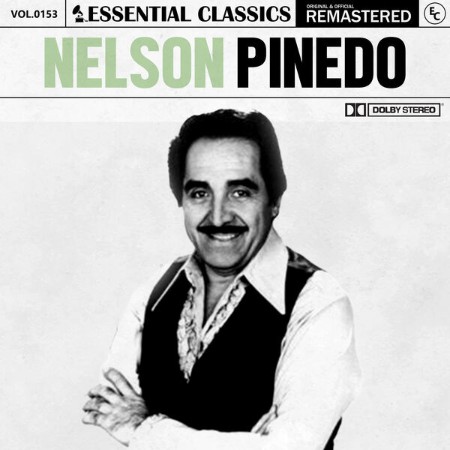 Nelson Pinedo - Essential Classics, Vol. 153: Nelson Pinedo (2024)