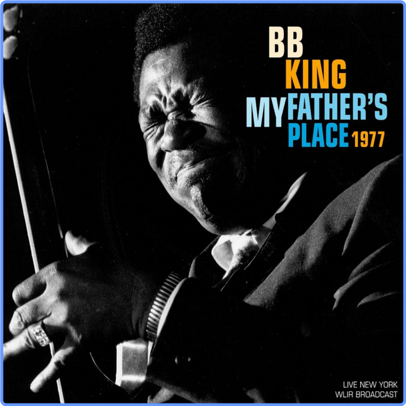 B B  King - My Father's Place (Live 1977) (Album, musique d'herbs, 2021) FLAC LossLess