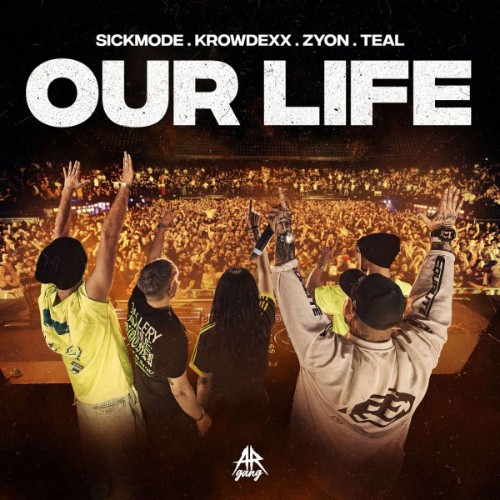 Sickmode & Krowdexx & Zyon & Teal - OUR LIFE (2026) MP3
