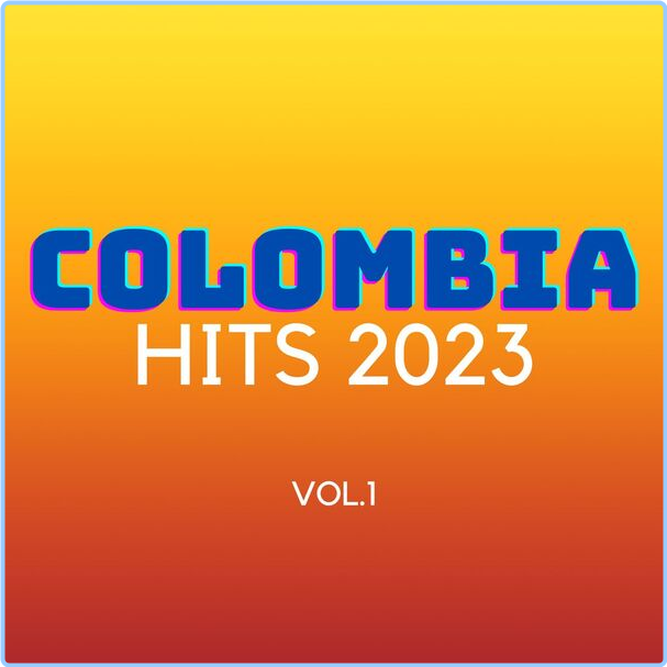 Various Artists - COLOMBIA Hits (2023) Vol 1 (2024) [320 Kbps] 7svgeeo5f4x7