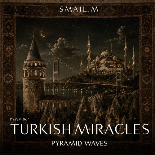 Ismail.M - Turkish Miracles (2026)