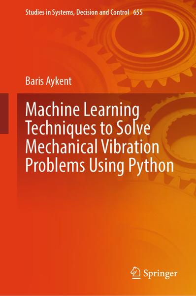 Machine Learning Techniques To Solve Mechanical Vibration Problems Using Python (...