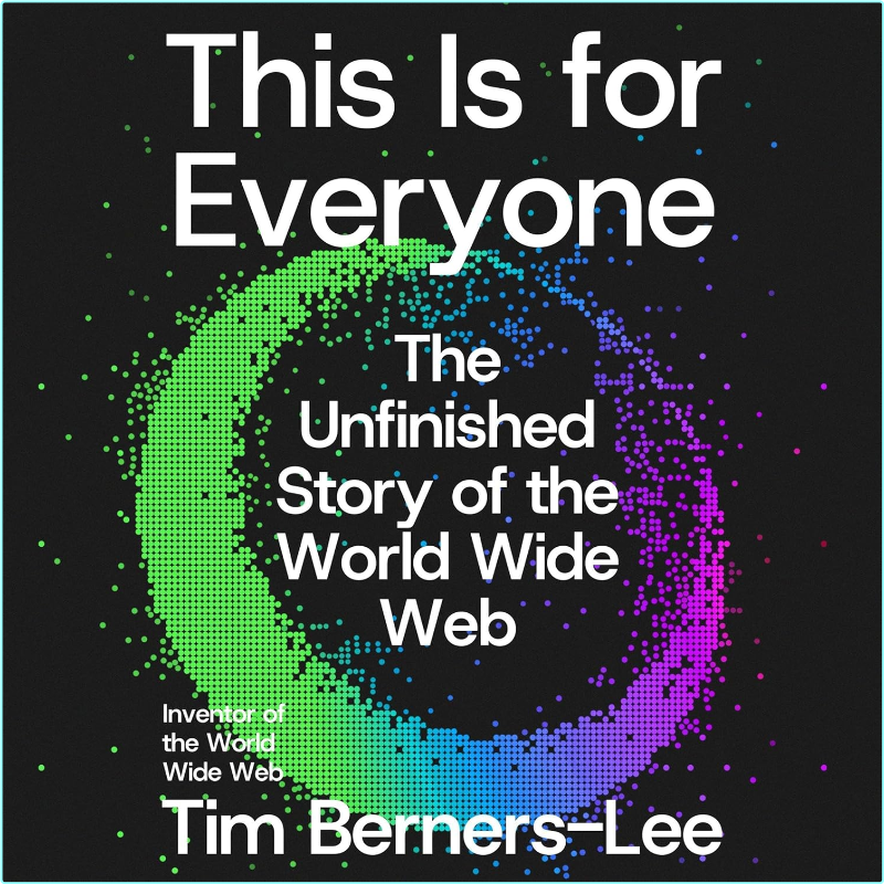 This Is For Everyone Tim Berners Lee (Tim Berners-Lee)
