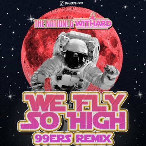 The Nation & Withard - We Fly so High (99Ers Remix) (2026)