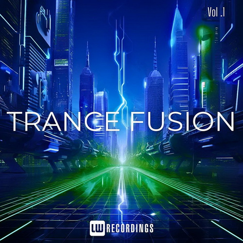 VA - Trance Fusion Vol. 01 (2024) MP3
