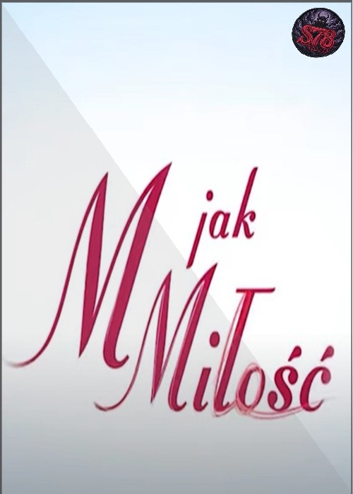 M jak miłość (2024) (od odcinka 1901-1649) PL.1080p.WEB-DL.x264-S78 / Produkcja Polska