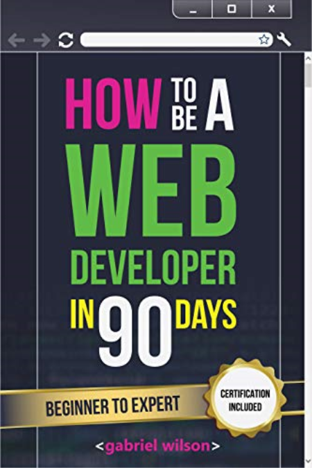 How To Be A Web Developer In 90 Days: Web Development Skills