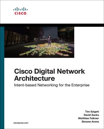 Cisco Digital Network Architecture: Intent-based Networking for the Enterprise, First Edition