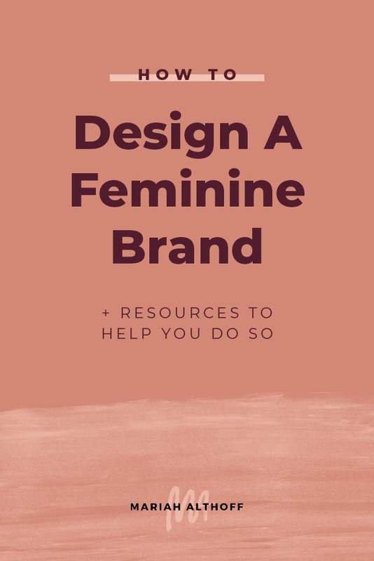 How to Design a Feminine Brand (and Resources to Help You Do So ...