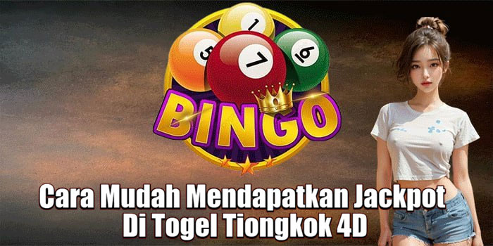 Cara Mudah Mendapatkan Jackpot Di Togel Tiongkok 4D
