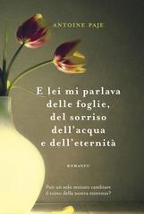 Antoine Paje – E lei mi parlava delle foglie, del sorriso dell’acqua e dell’eternità (2016)