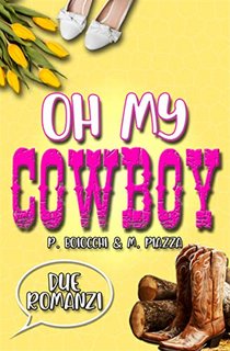 Michela Piazza, Pamela Boiocchi - OH MY COWBOY!: Serie completa (2022)
