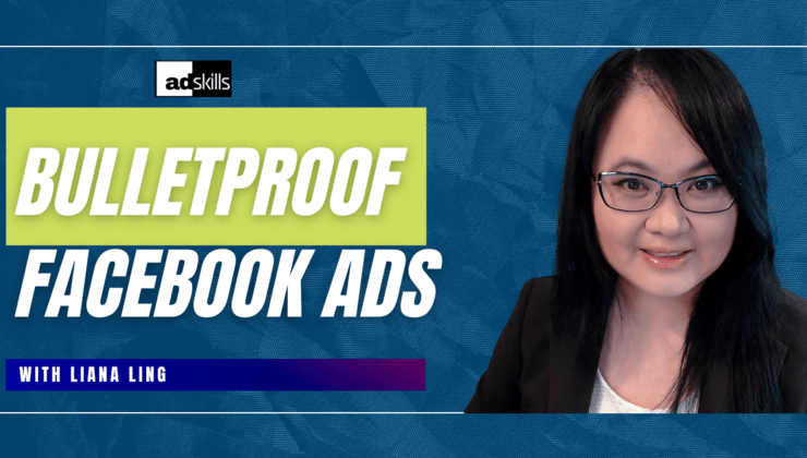 Liana Ling (Adskills) - Bullet Proof Meta (Facebook) Ads