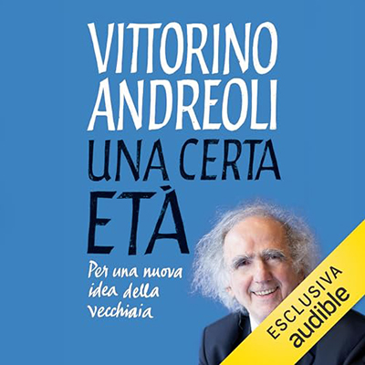 Vittorino Andreoli - Una certa età꞉ Per una nuova idea della vecchiaia (2024) (mp3 - 128 kbps)