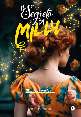 Elizabeth von Arnim - Il segreto di Milly (2026)
