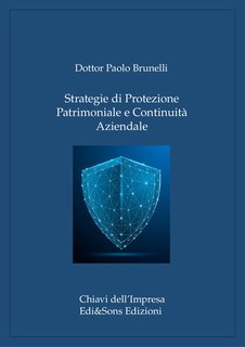 Dottor Paolo Brunelli - Strategie di protezione patrimoniale e continuità aziendale (2024)