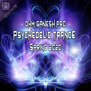 Ohm Ganesh Pro Psychedelic Trance Spring 2020 (2020) .mp3 - 320 kbps