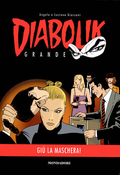 Diabolik grande 04 - Giù la maschera! (2013)