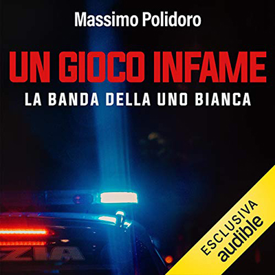 Massimo Polidoro - Un gioco infame꞉ La banda della Uno bianca (2021) (mp3 - 128 kbps)