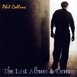 Phil Collins - The Lost Album & Demos [2CD] (2011) .mp3 -320 Kbps