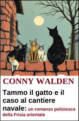 Conny Walden – Tammo il gatto e il caso al cantiere navale (2026)