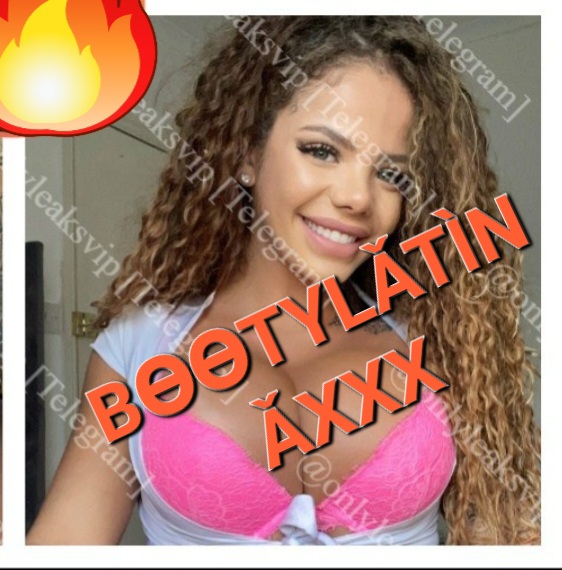 💢💢 BOOTYLATINAXXX💢💢