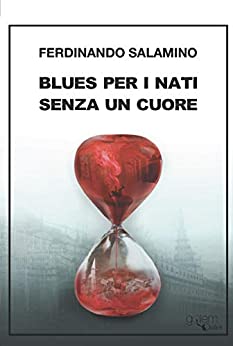 Ferdinando Salamino – Blues per i nati senza un cuore (2021)