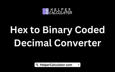 Hex to Binary Coded Decimal Converter